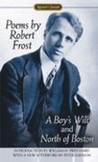 Poems by Robert Frost (Centennial Edition): A Boy's Will and North of Boston