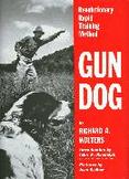 Gun Dog : Revolutionary Rapid Training Method