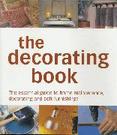 The Decorating Book : The Essential Guide to Home Maintenance, Decorating and Soft Furnishings
