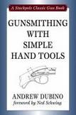 Gunsmithing with Simple Hand Tools
