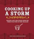 Cooking up a Storm : Recipes Lost and Found from the Times-Picayune of New Orleans