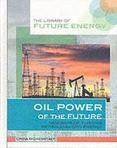Oil Power of the Future : New Ways of Turning Petroleum into Energy