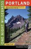 One Night Wilderness: Portland: Quick and Convenient Backcountry Getaways within Three Hours of the City