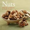 Nuts : More Than 75 Delicious and Healthy Recipes