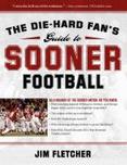 The Die-Hard Fans Guide to Sooner Football