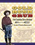 Gold Rush Grub : From Turpentine Stew to Hoochinoo