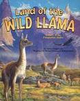 Land of the Wild Llama : A Story of the Patagonian Andes
