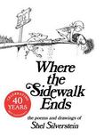 Where the Sidewalk Ends : Poems and Drawings