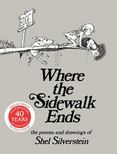 Where the Sidewalk Ends : Poems and Drawings