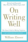 On Writing Well, 30th Anniversary Edition: An Informal Guide to Writing Nonfiction