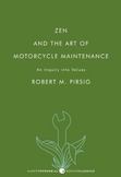Zen and the Art of Motorcycle Maintenance : An Inquiry into Values