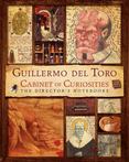 Guillermo del Toro Cabinet of Curiosities : My Notebooks, Collections, and Other Obsessions