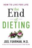 The End of Dieting : How to Live for Life
