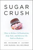Sugar Crush: How to Reduce Inflammation, Reverse Nerve Damage, and Reclaim Good Health
