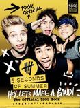 Hey, Lets Make a Band! : The Official 5sos Book