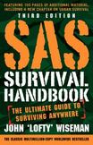 SAS Survival Handbook : The Ultimate Guide to Surviving Anywhere