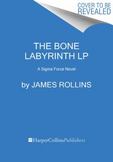 The Bone Labyrinth LP : A Sigma Force Novel