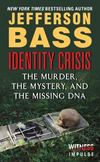 Identity Crisis: The Murder, the Mystery, and the Missing DNA