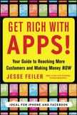 Get Rich with Apps! : Your Guide to Reaching More Customers and Making Money Now