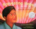 Harvesting Hope : The Story of Cesar Chavez