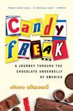 Candyfreak : A Journey Through the Chocolate Underbelly of America