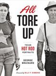 All Tore Up : Texas Hot Rod Portraits