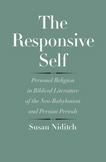 The Responsive Self: Personal Religion in Biblical Literature of the Neo-Babylonian and Persian Periods