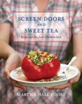 Screen Doors and Sweet Tea : Recipes and Tales from a Southern Cook