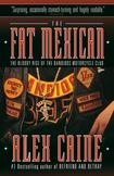 The Fat Mexican : The Bloody Rise of the Bandidos Motorcycle Club