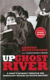 Up Ghost River : A Chiefs Journey Through the Turbulent Waters of Native History