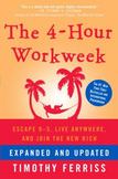 The 4-Hour Work Week : Escape 9-5, Live Anywhere, and Join the New Rich