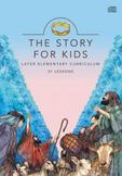 The Story for Kids : Later  Elementary Curriculum - 31 Lessons