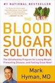 The Blood Sugar Solution : The UltraHealthy Program for Losing Weight, Preventing Disease, and Feeling Great Now!
