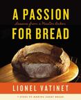 A Passion for Bread : Lessons from a Master Baker