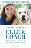 Elle and Coach : Diabetes, the Fight for My Daughters Life, and the Dog Who Changed Everything