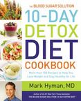 The Blood Sugar Solution 10-Day Detox Diet Cookbook : More Than 175 Recipes to Help You Lose Weight and Stay Healthy for Life