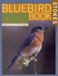 Bluebird Book : The Complete Guide to Attracting Bluebirds