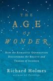 The Age of Wonder : How the Romantic Generation Discovered the Beauty and Terror of Science