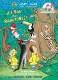 If I Ran the Rainforest : All about Tropical Rain Forests