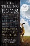 The Telling Room : A Tale of Love, Betrayal, Revenge, and the Worlds Greatest Piece of Cheese