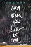 Even When You Lie to Me