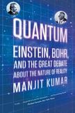 Quantum : Einstein, Bohr, and the Great Debate about the Nature of Reality
