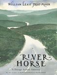 River-Horse : A Voyage Across America