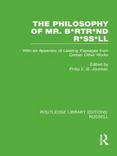 The Philosophy of Mr. B*rtr*nd R*ss*ll: With an Appendix of Leading Passages from Certain Other Works. a Skit.