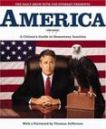 The Daily Show with Jon Stewart Presents America : A Citizens Guide to Democracy Inaction