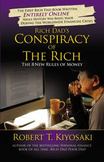 Rich Dads Conspiracy of the Rich : The 8 New Rules of Money