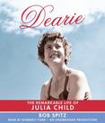 Dearie : The Remarkable Life of Julia Child