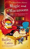 Magic and Macaroons: A Magical Bakery Mystery