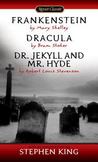 Frankenstein; Dracula; Dr. Jekyll and Mr. Hyde