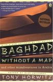 Baghdad Without a Map and Other Misadventures in Arabia : And Other Misadventures in Arabia